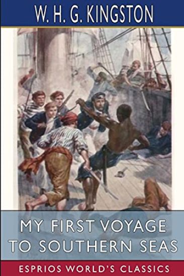 My First Voyage to Southern Seas (Esprios Classics)