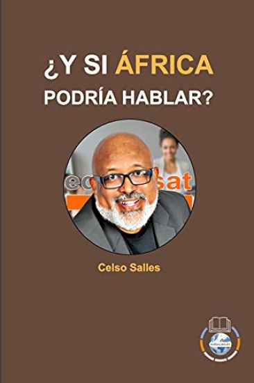 ¿Y SI ÁFRICA PODRÍA HABLAR? - Celso Salles