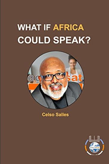WHAT IF AFRICA COULD SPEAK? - Celso Salles