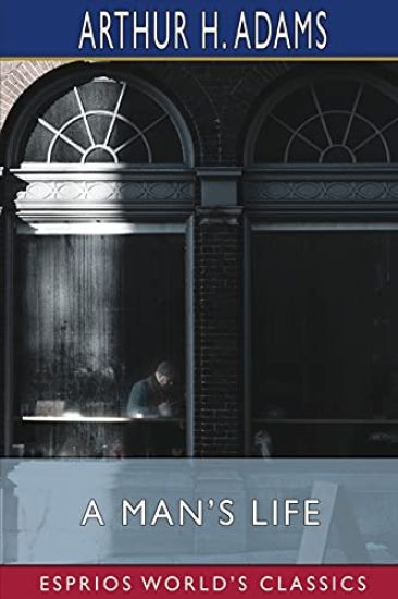 A Man's Life (Esprios Classics)