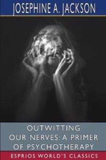 Outwitting Our Nerves