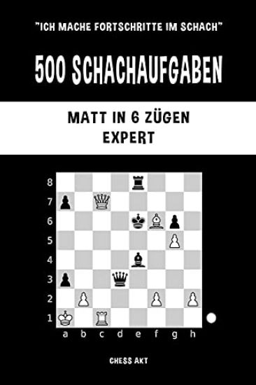 500 Schachaufgaben, Matt in 6 Zügen, Expert