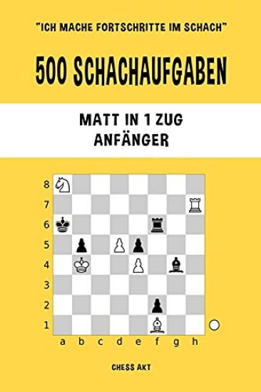 500 Schachaufgaben, Matt in 1 Zug, Anfänger