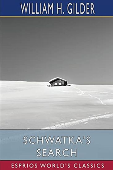 Schwatka's Search (Esprios Classics)