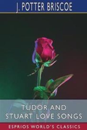 Tudor and Stuart Love Songs (Esprios Classics)