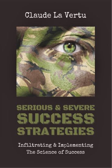 Serious & Severe Success Strategies