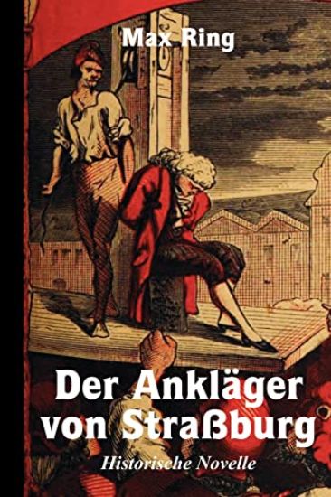 Der Ankläger von Straßburg, Historische Novelle
