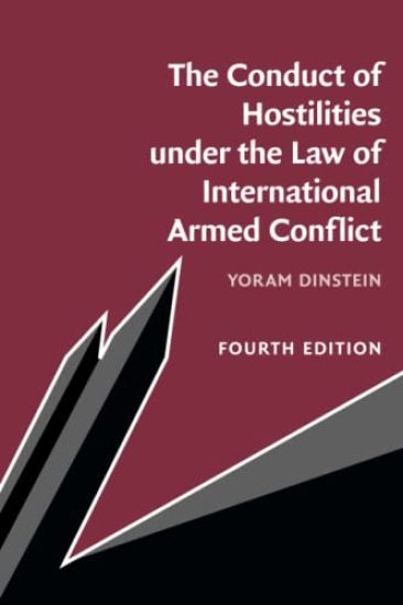 The Conduct of Hostilities under the Law of International Armed Conflict