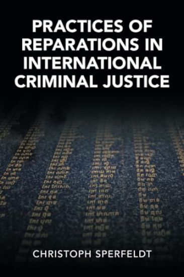 Practices of Reparations in International Criminal Justice