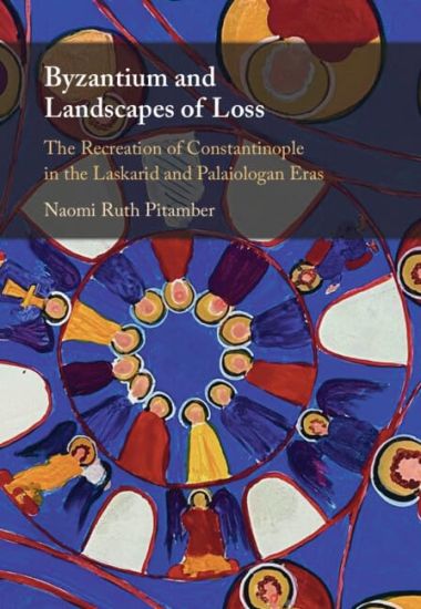 Byzantium and Landscapes of Loss