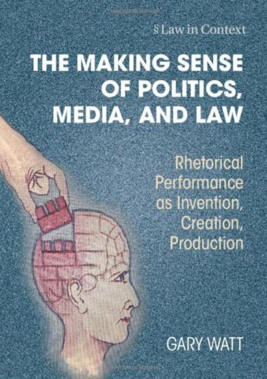 The Making Sense of Politics, Media, and Law