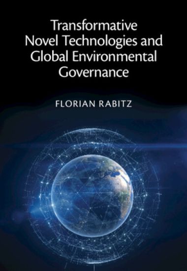 Transformative Novel Technologies and Global Environmental Governance