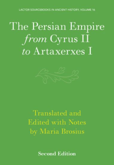 The Persian Empire from Cyrus II to Artaxerxes I