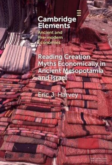 Reading Creation Myths Economically in Ancient Mesopotamia and Israel