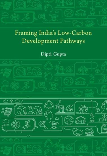 Framing India's Low Carbon Development Pathways