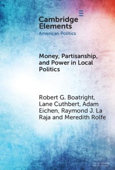 Money, Partisanship and Power in Local Politics