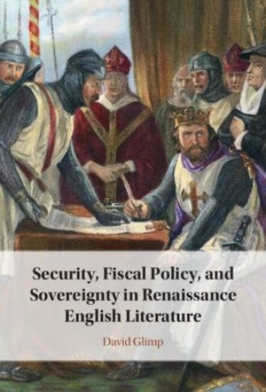 Security, Fiscal Policy, and Sovereignty in Renaissance English Literature