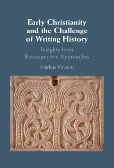 Early Christianity and the Challenge of Writing History