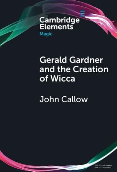 Gerald Gardner and the Creation of Wicca
