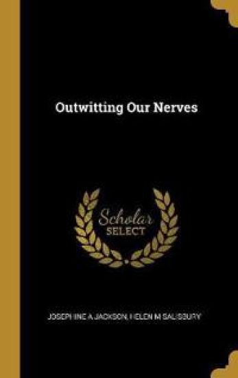 Outwitting Our Nerves