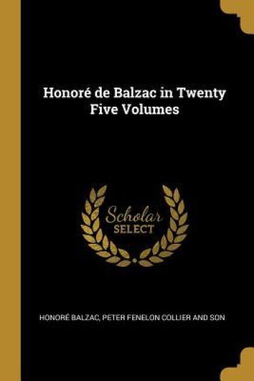 Honoré de Balzac in Twenty Five Volumes