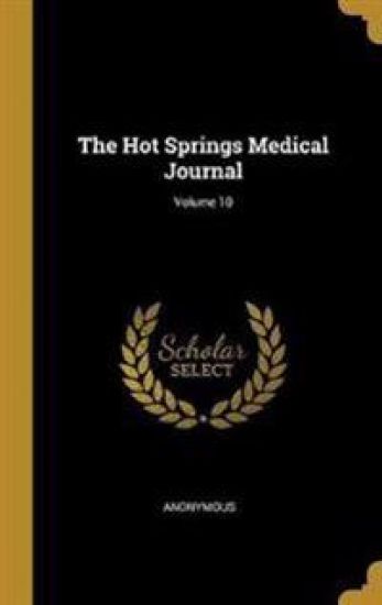 The Hot Springs Medical Journal; Volume 10