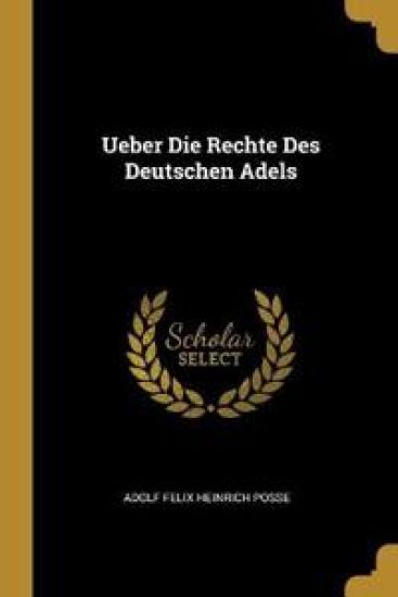 Ueber Die Rechte Des Deutschen Adels