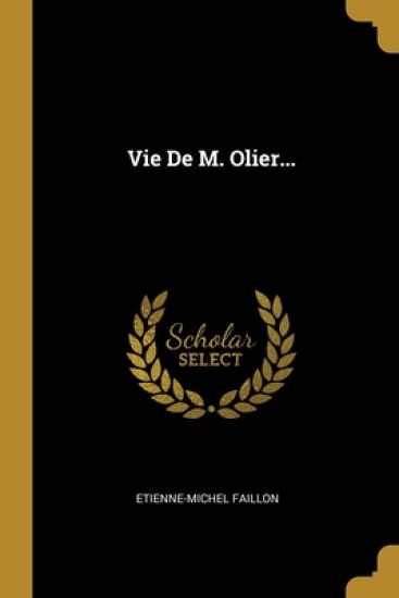 Vie De M. Olier...