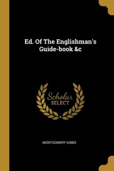 Ed. Of The Englishman's Guide-book &c
