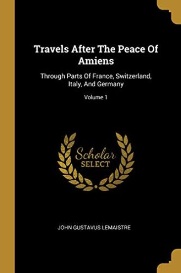 Travels After The Peace Of Amiens