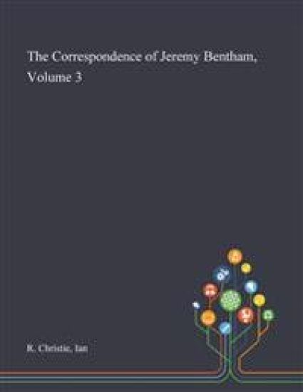 The Correspondence of Jeremy Bentham, Volume 3