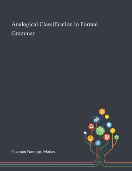 Analogical Classification in Formal Grammar