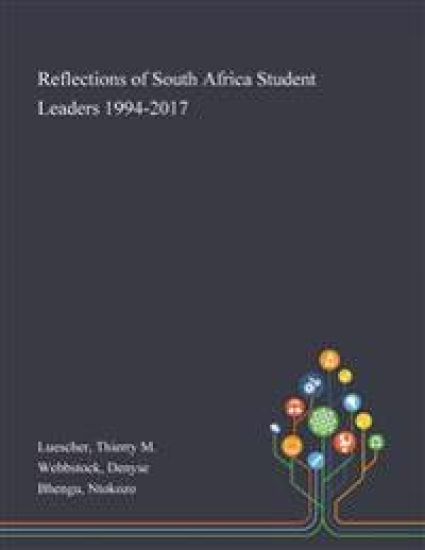 Reflections of South Africa Student Leaders 1994-2017