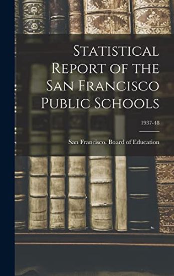 Statistical Report of the San Francisco Public Schools; 1937-48