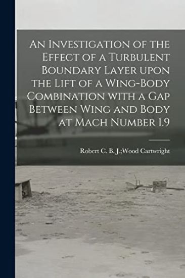 An Investigation of the Effect of a Turbulent Boundary Layer Upon the Lift of a Wing-body Combination With a Gap Between Wing and Body at Mach Number