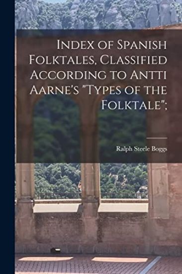 Index of Spanish Folktales, Classified According to Antti Aarne's "Types of the Folktale";