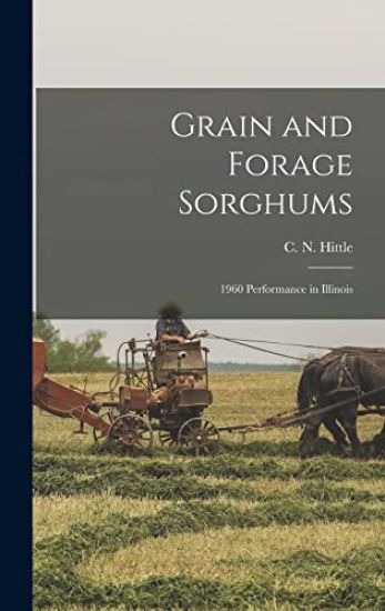 Grain and Forage Sorghums: 1960 Performance in Illinois