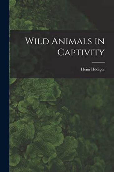 Wild Animals in Captivity