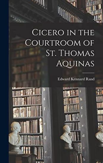 Cicero in the Courtroom of St. Thomas Aquinas