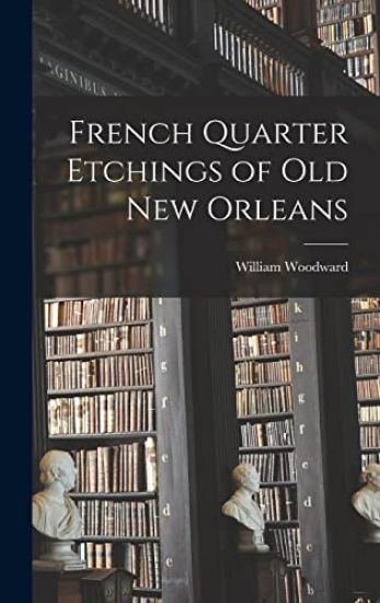 French Quarter Etchings of Old New Orleans
