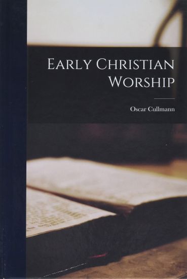 Early Christian Worship