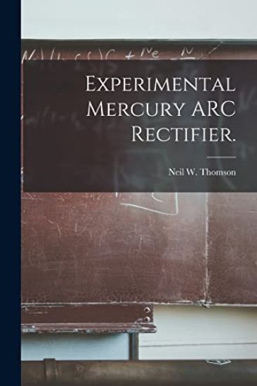 Experimental Mercury ARC Rectifier.