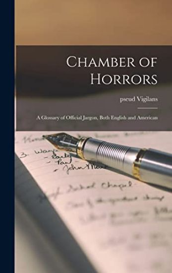 Chamber of Horrors: a Glossary of Official Jargon, Both English and American