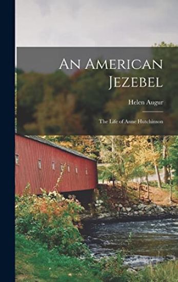 An American Jezebel: the Life of Anne Hutchinson