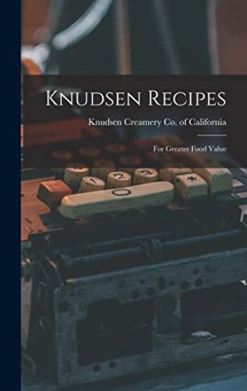Knudsen Recipes: for Greater Food Value