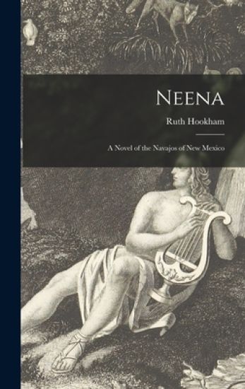 Neena: a Novel of the Navajos of New Mexico