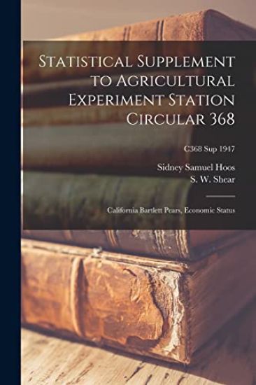 Statistical Supplement to Agricultural Experiment Station Circular 368: California Bartlett Pears, Economic Status; C368 sup 1947