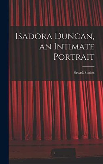Isadora Duncan, an Intimate Portrait