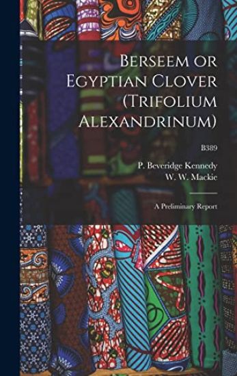 Berseem or Egyptian Clover (Trifolium Alexandrinum): a Preliminary Report; B389