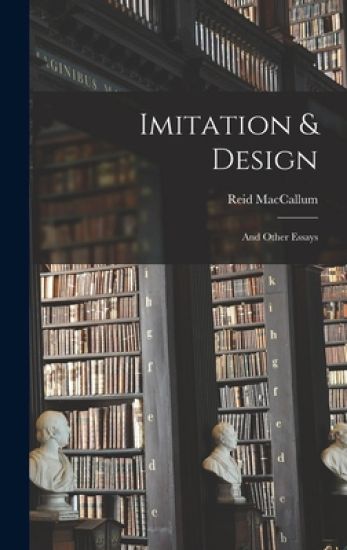 Imitation & Design: and Other Essays